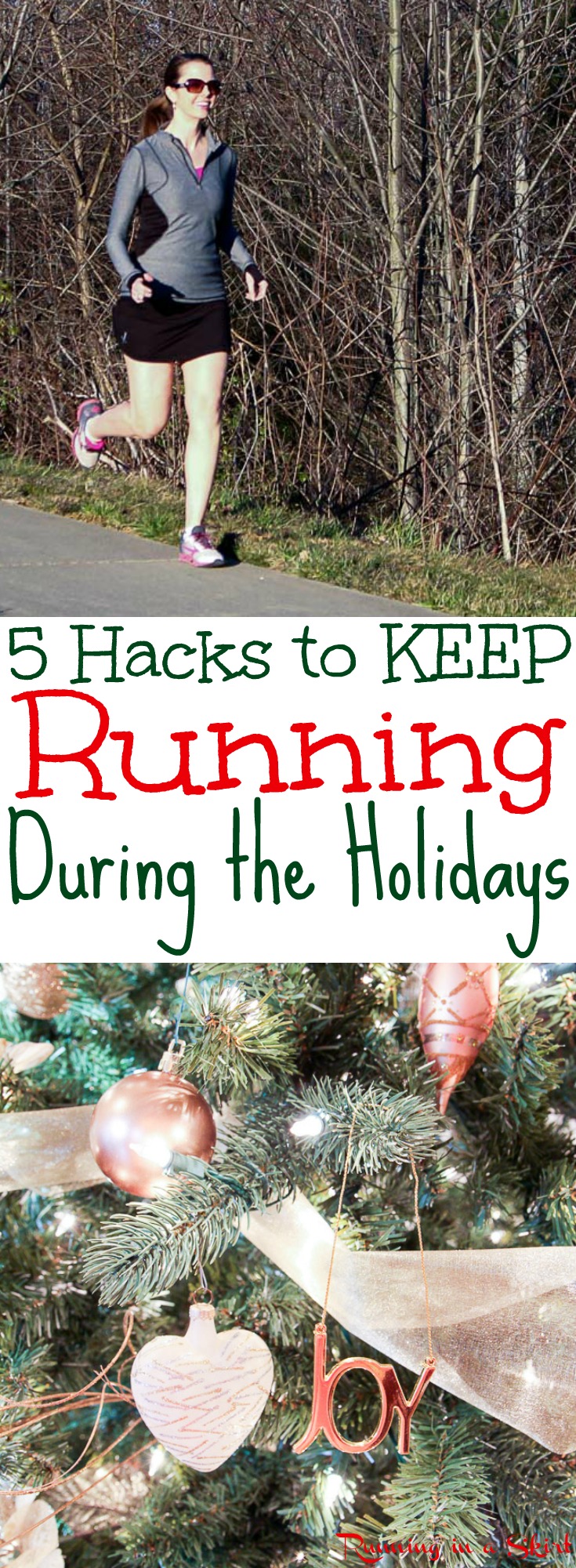 5 Hacks to Keep Running During the Holidays. Tips for runners to keep at it for holiday running and inspiring ways to make sure you keep running even when you are really busy. / Running in a Skirt via @juliewunder